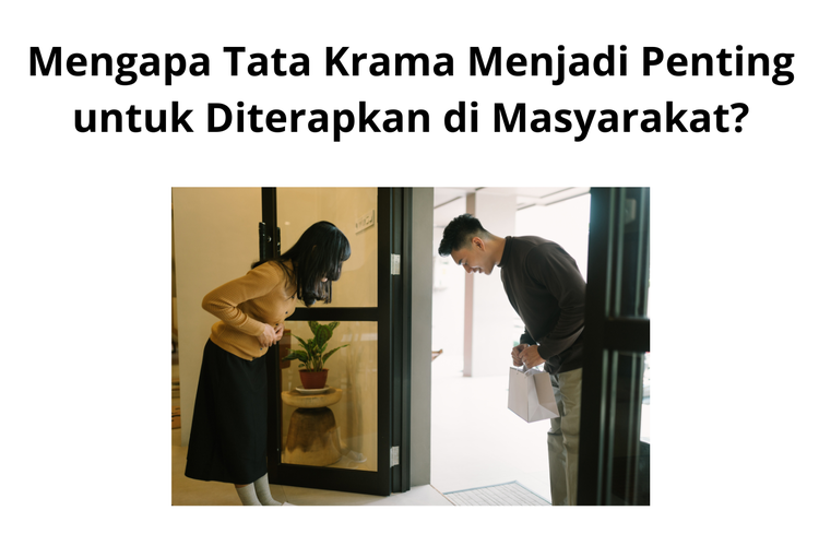 Mengapa Menjaga Tata Krama itu Penting dan Bagaimana Cara Melakukannya